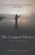 Cover: 9780224061018 | McGuane, T: The Longest Silence | A Life In Fishing | Thomas McGuane