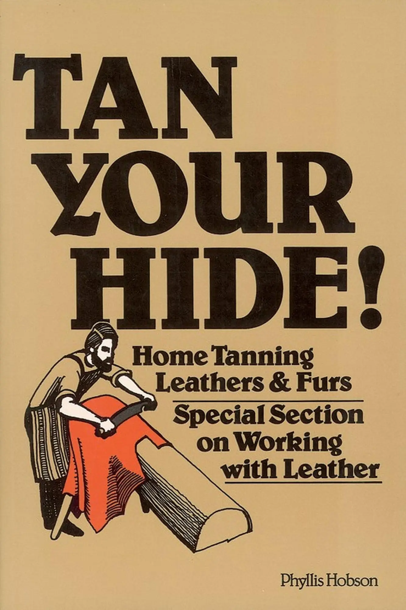 Cover: 9780882661018 | Tan Your Hide! | Home Tanning Leathers &amp; Furs | Phyllis Hobson | Buch