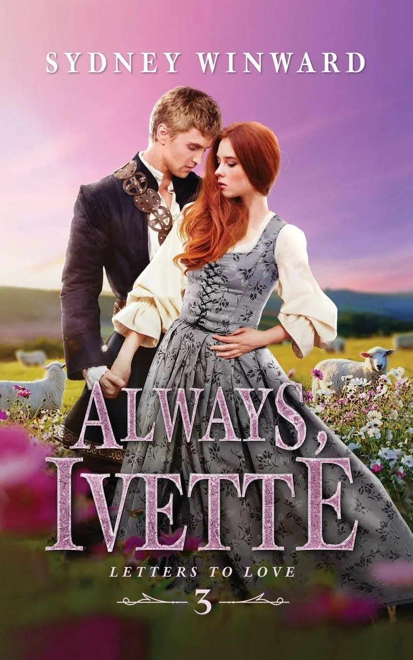 Cover: 9781960461018 | Always, Ivette | A Cinderella Fairy Tale Retelling | Sydney Winward
