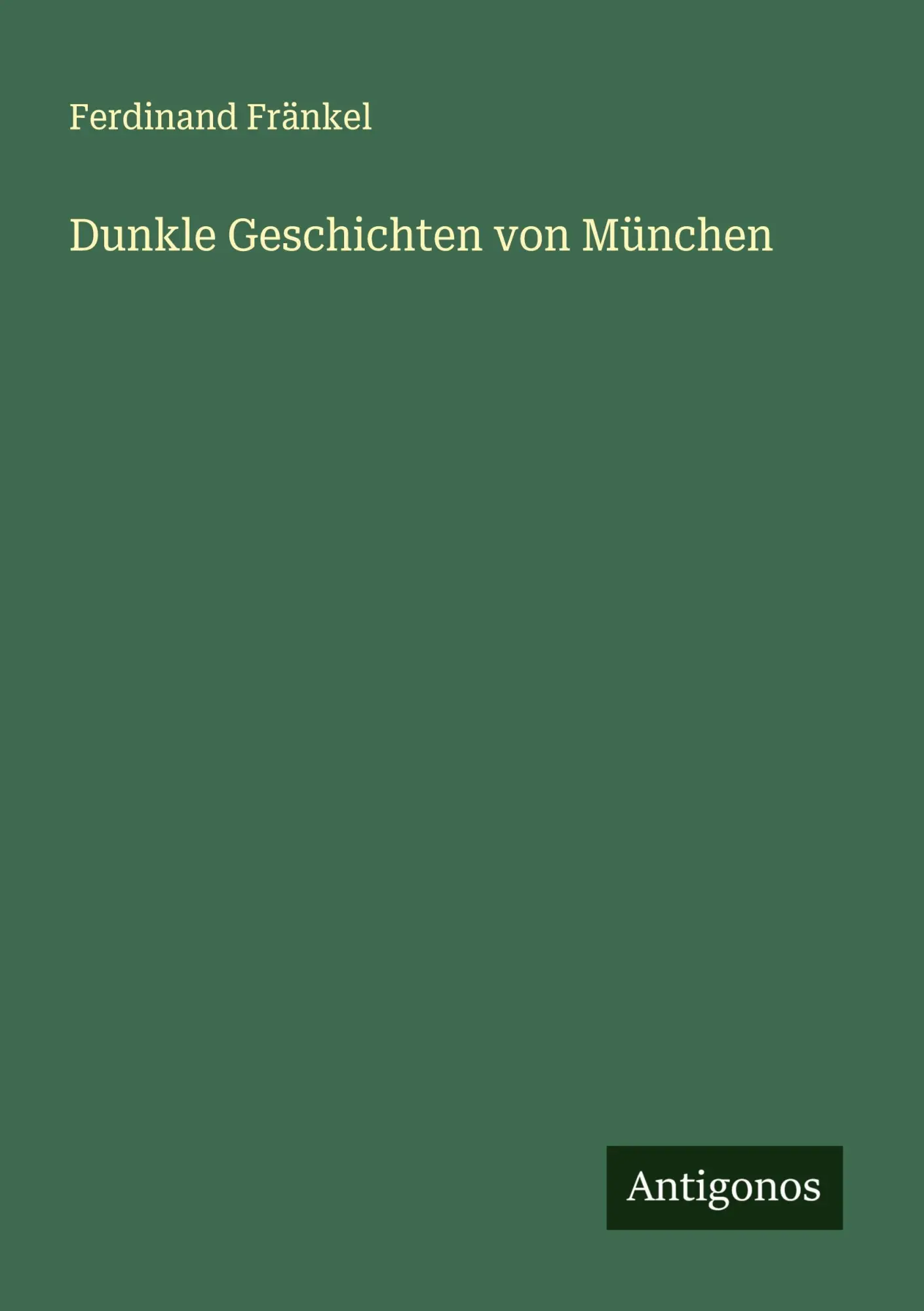 Cover: 9783386371018 | Dunkle Geschichten von München | Ferdinand Fränkel | Taschenbuch