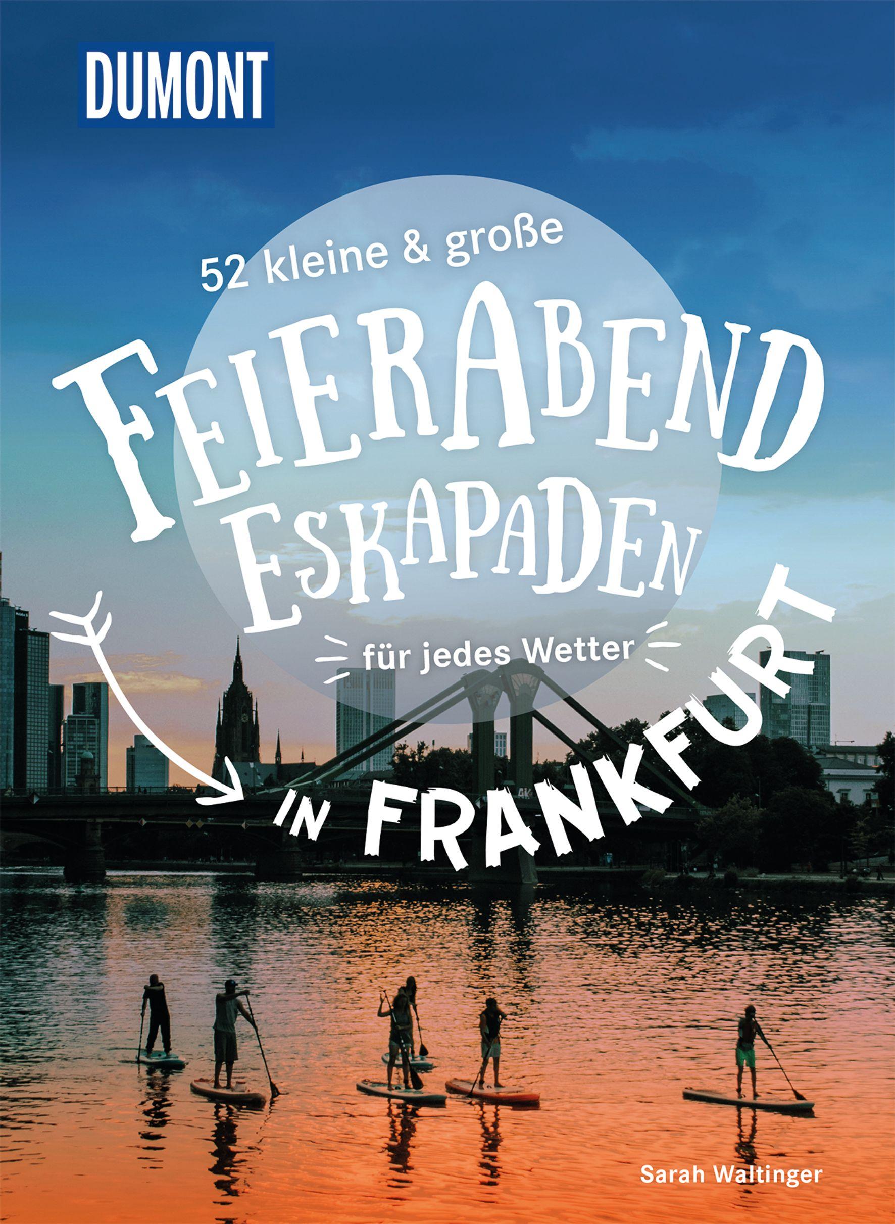 Cover: 9783616111018 | 52 kleine &amp; große Feierabend-Eskapaden in Frankfurt am Main | Buch