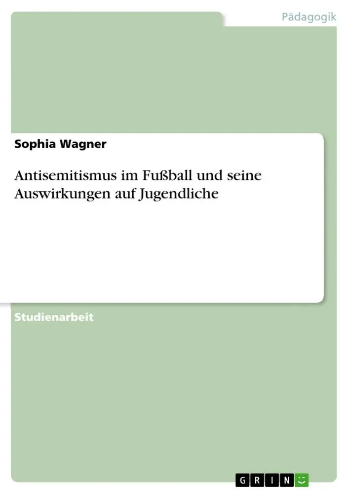 Cover: 9783668761018 | Antisemitismus im Fußball und seine Auswirkungen auf Jugendliche