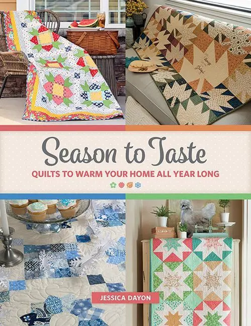 Cover: 9781683561118 | Season to Taste: Quilts to Warm Your Home All Year Long | Dayon | Buch