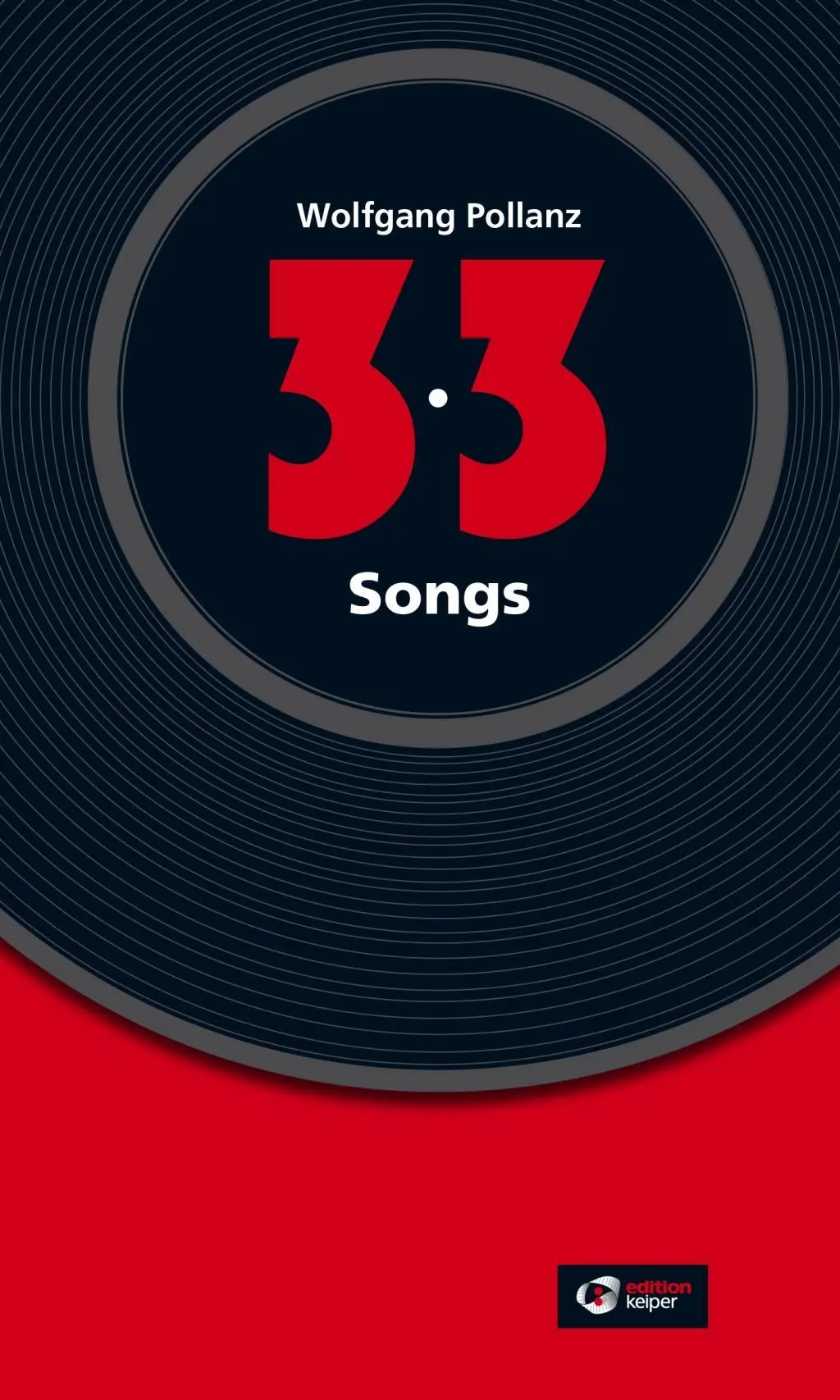 Cover: 9783902901118 | 33 Songs | Wolfgang Pollanz | Taschenbuch | 220 S. | Deutsch | 2013