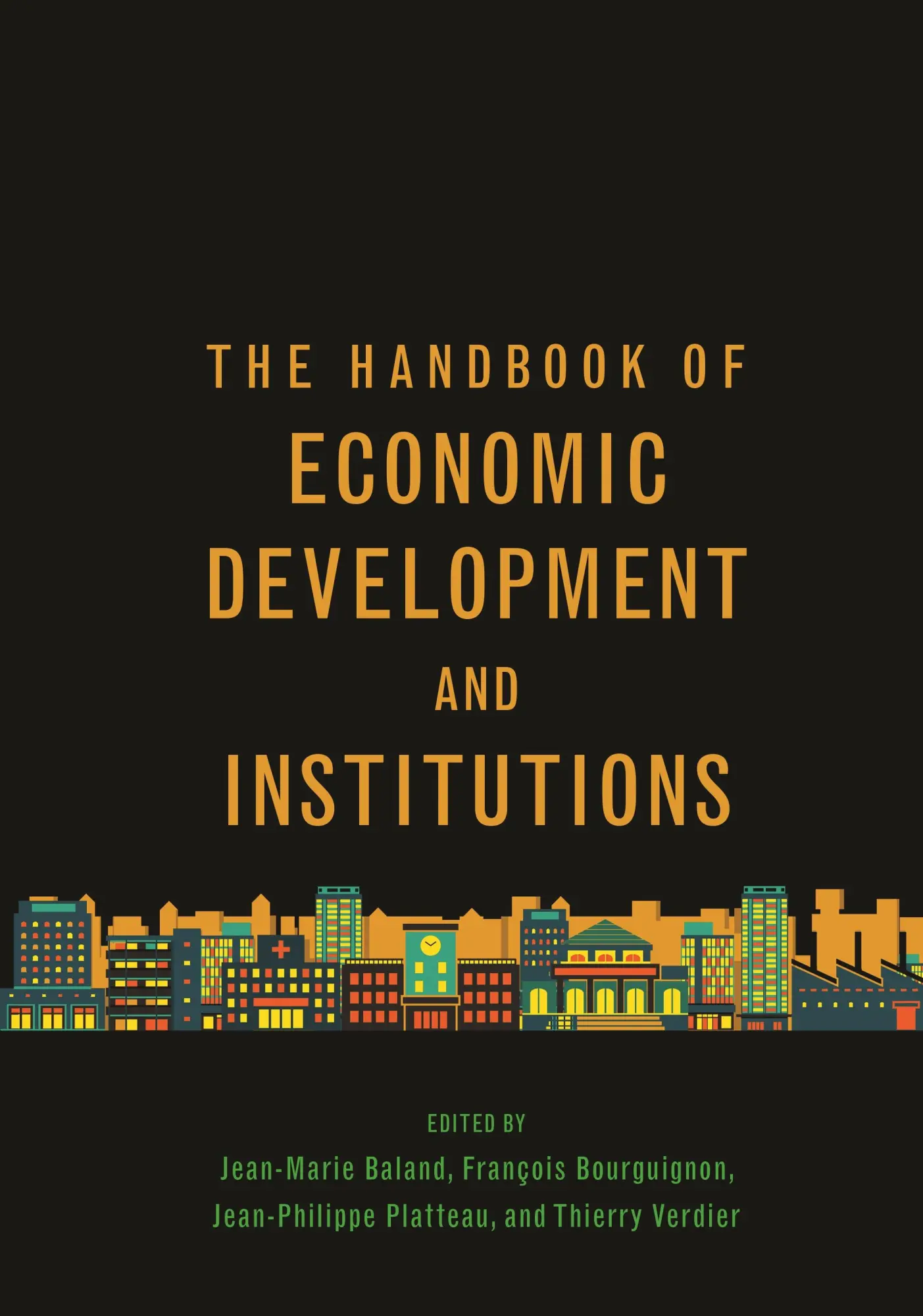 Cover: 9780691191218 | The Handbook of Economic Development and Institutions | Baland (u. a.)