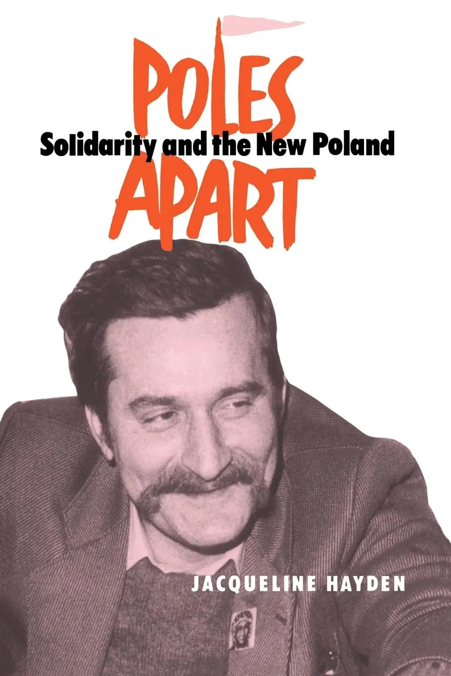 Cover: 9780714641218 | Poles Apart Pb | Solidarity and The New Poland | Jacqueline Hayden