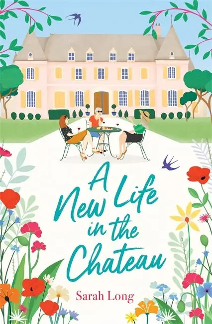 Cover: 9781804181218 | A New Life in the Chateau | A joyful escapist summer read | Sarah Long