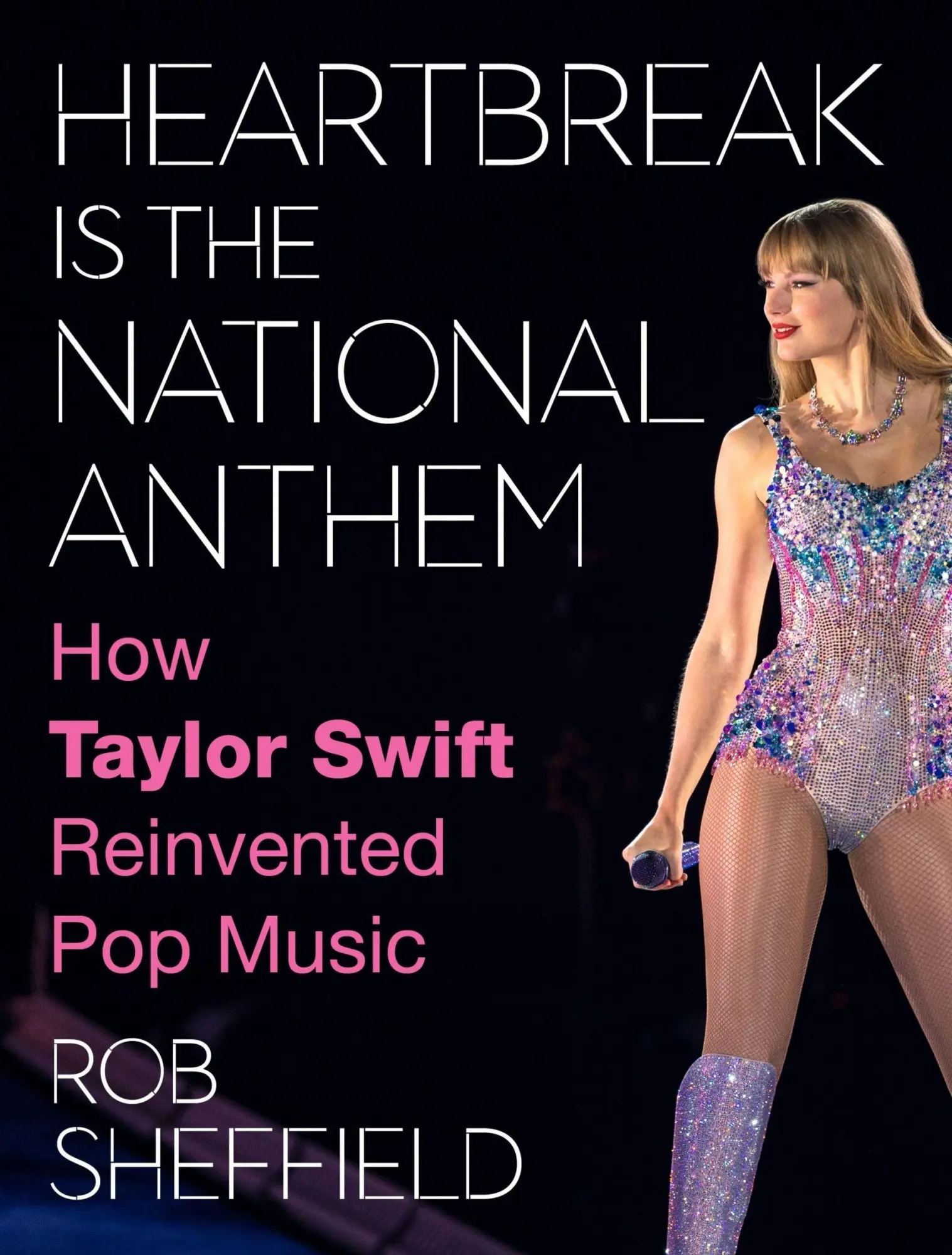 Sheffield, Rob: Heartbreak Is the National Anthem