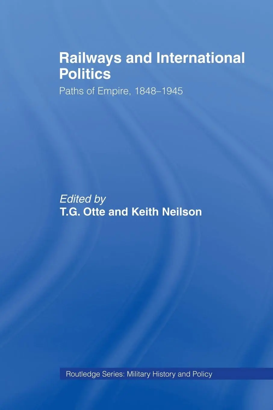 Cover: 9780415651318 | Railways and International Politics | Paths of Empire, 1848-1945
