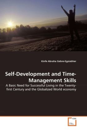 Self-Development and Time-Management Skills | A Basic Need for Successful Living in the Twenty-first Century and the Globalized World economy | Kinfe Abraha Gebre-Egziabher | Taschenbuch | Englisch - Gebre-Egziabher, Kinfe Abraha