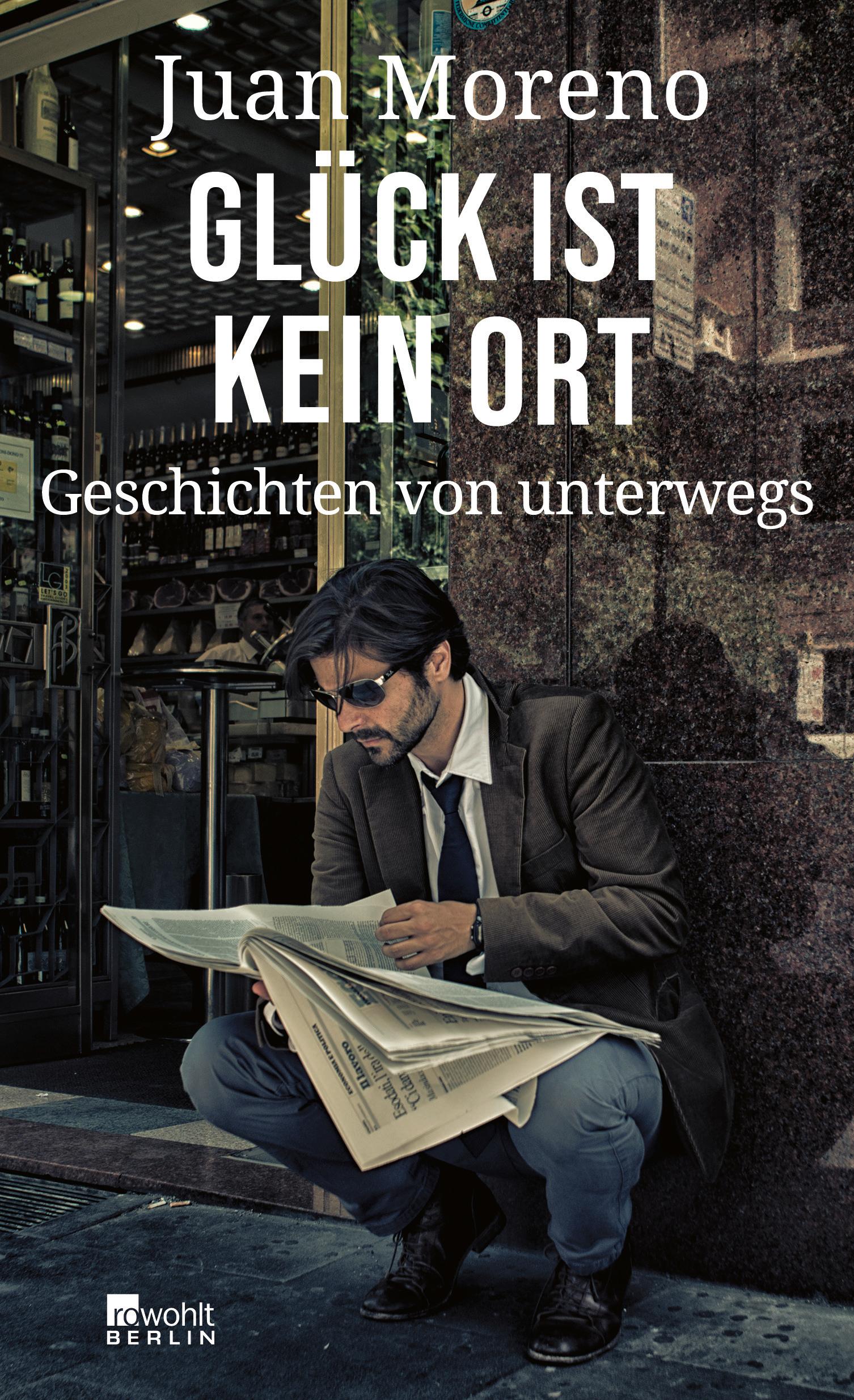 Cover: 9783737101318 | Glück ist kein Ort | Geschichten von unterwegs | Juan Moreno | Buch