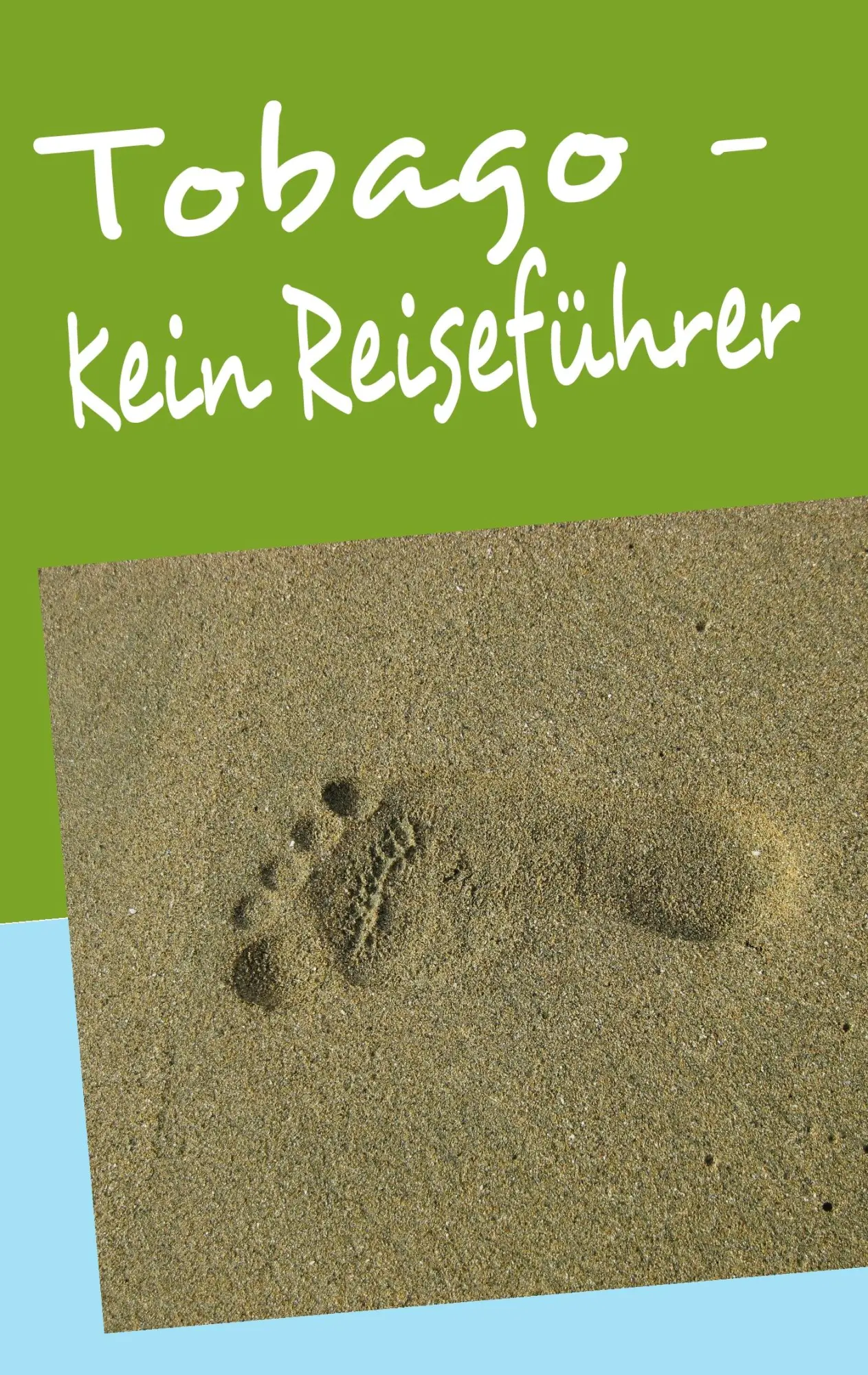 Cover: 9783839171318 | Tobago - Kein Reiseführer | Michael Jentzsch | Taschenbuch | 80 S.