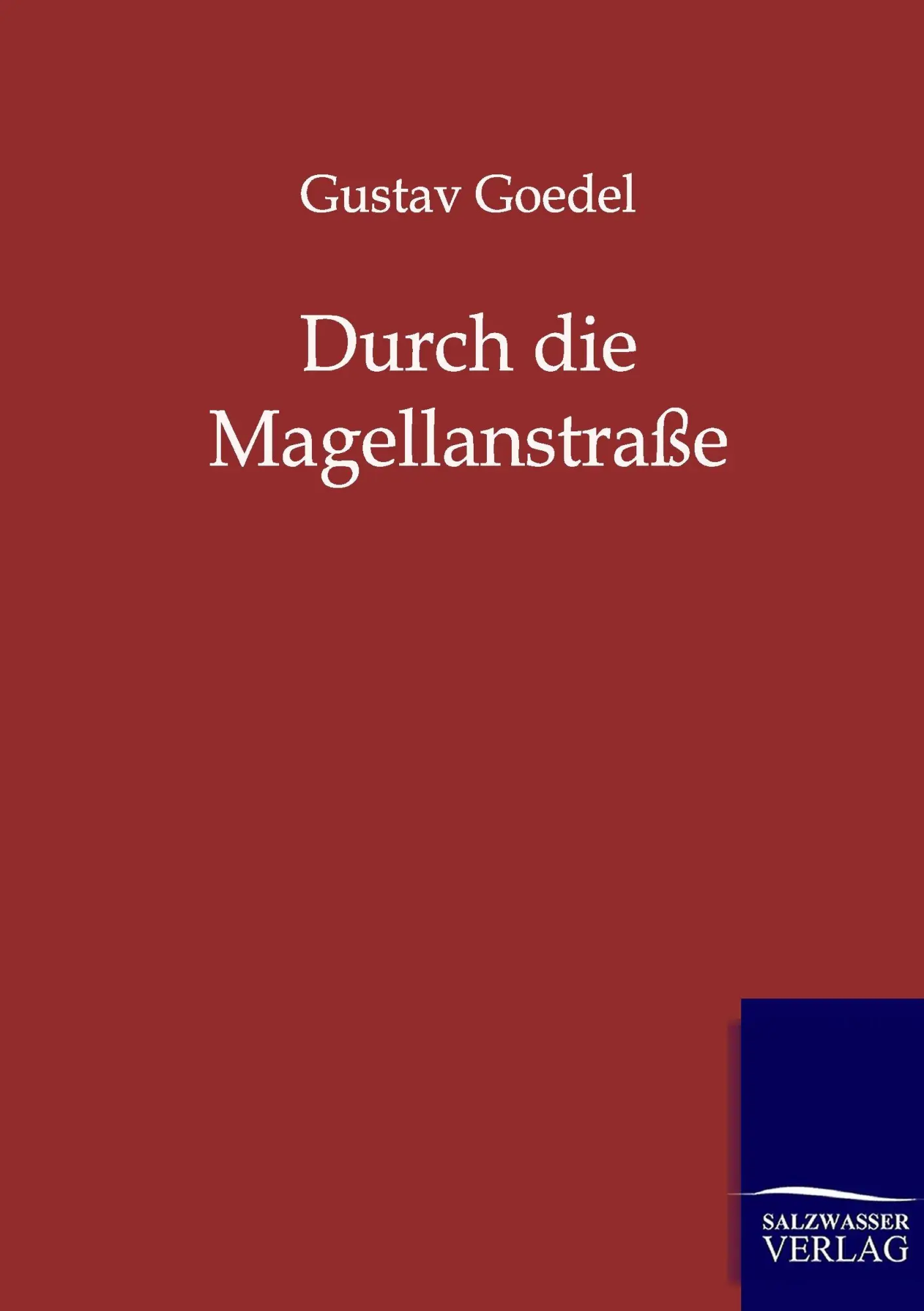 Cover: 9783864441318 | Durch die Magellanstraße | Gustav Goedel | Taschenbuch | 40 S. | 2011