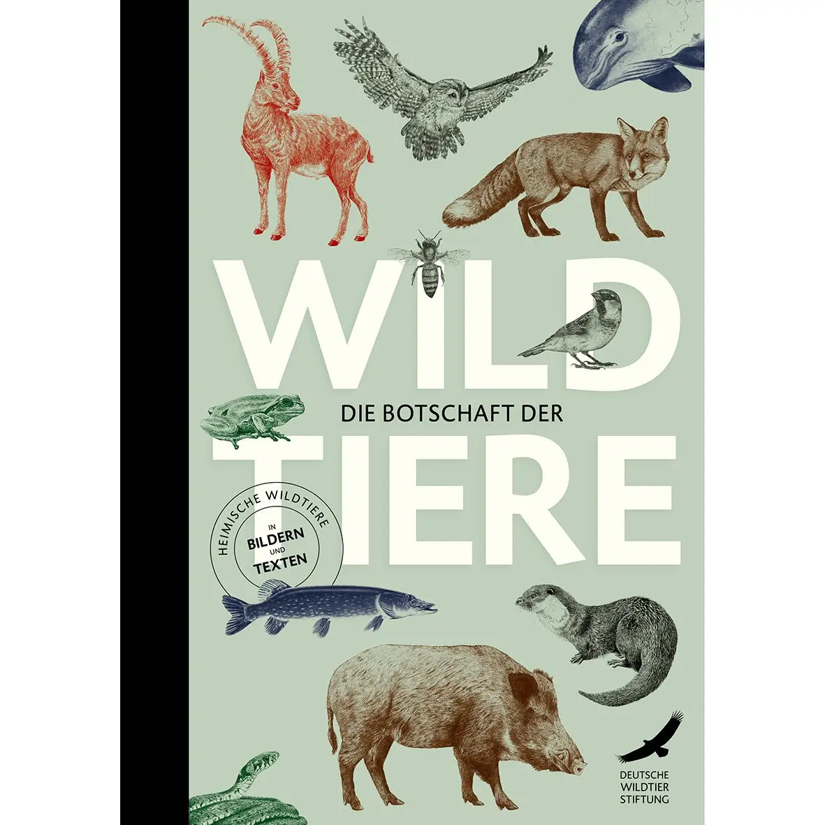 Cover: 9783968491318 | Die Botschaft der Wildtiere | Deutsche Wildtier Stiftung | Taschenbuch