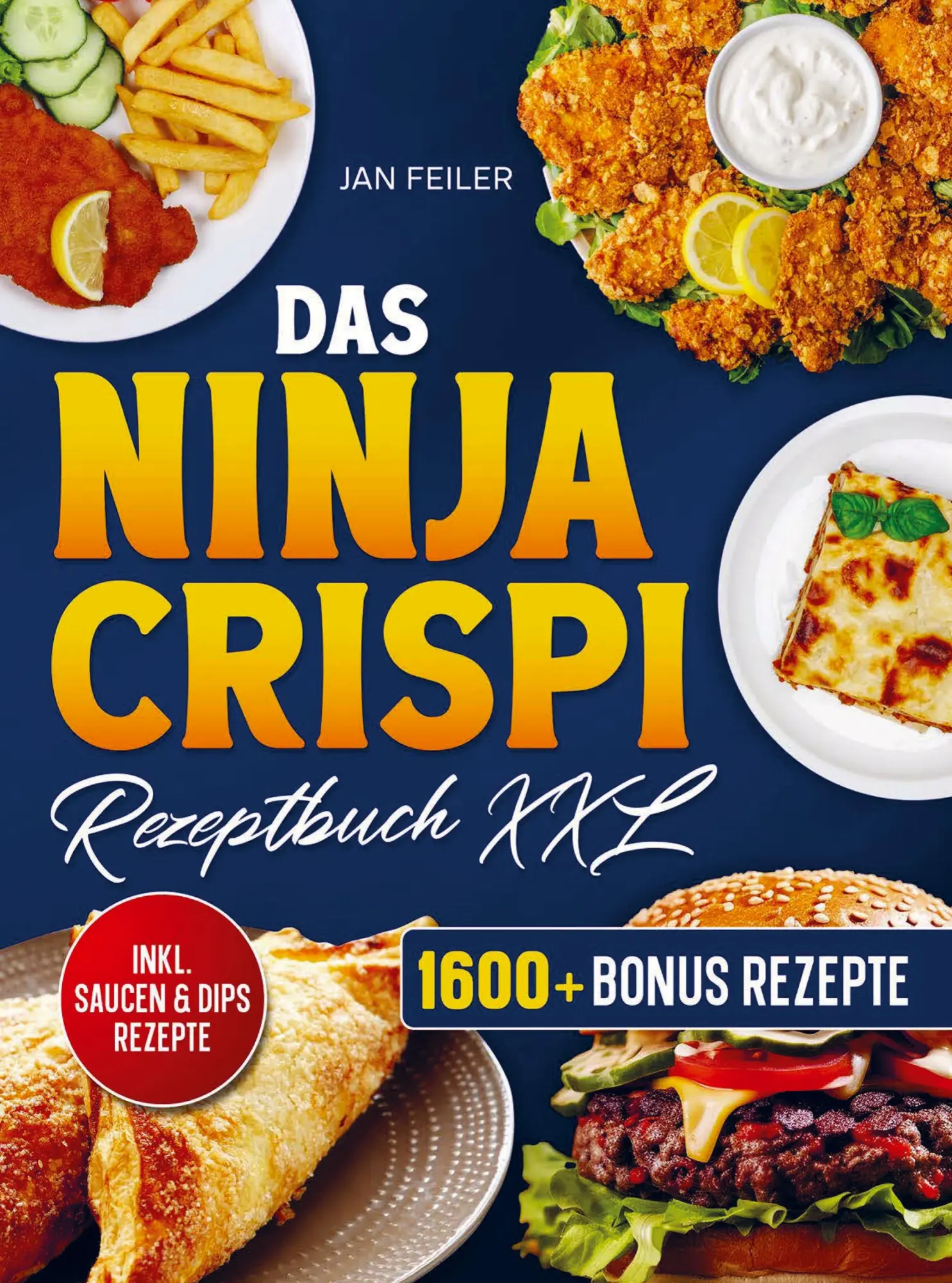 Cover: 9789403871318 | Das Ninja Crispi Rezeptbuch XXL | Jan Feiler | Taschenbuch | 152 S.