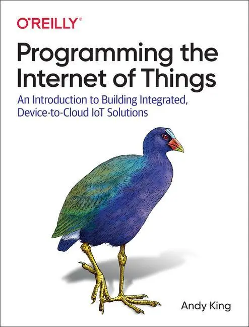 Cover: 9781492081418 | Programming the Internet of Things | Andy King | Taschenbuch | 2021