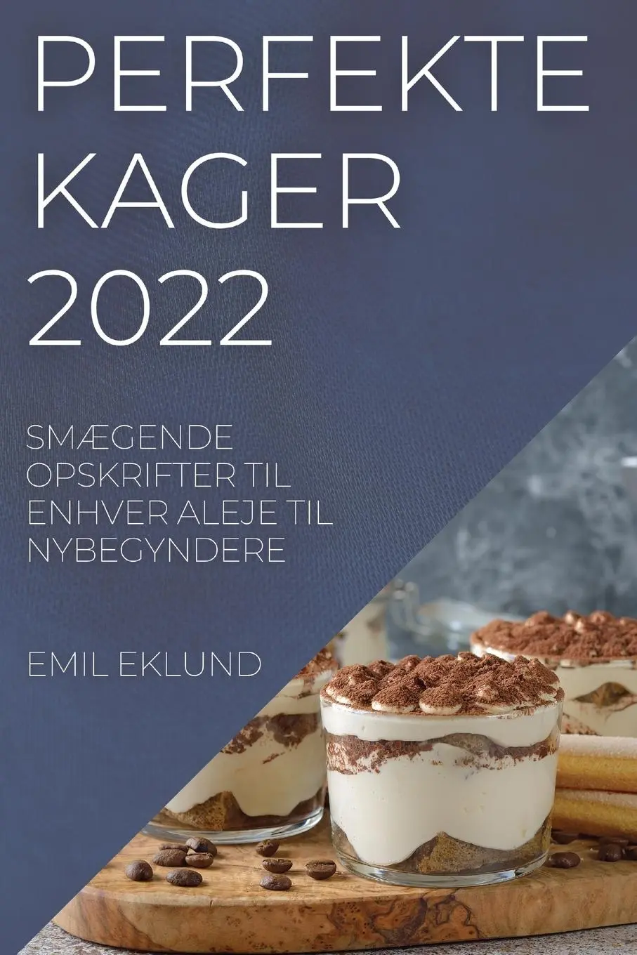 Cover: 9781837521418 | PERFEKTE KAGER 2022 | Emil Eklund | Taschenbuch | Dänisch | 2022