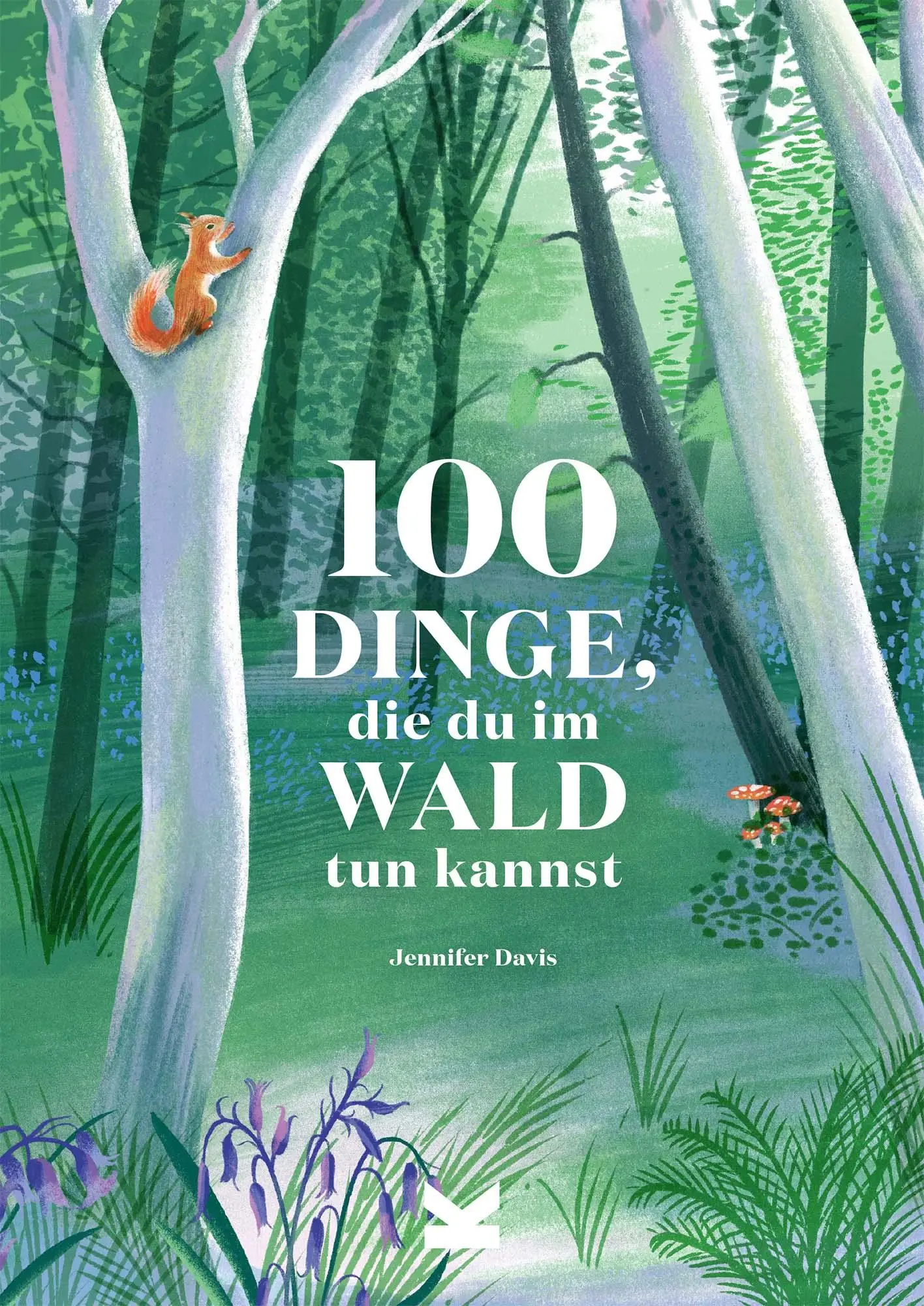 Cover: 9783962441418 | 100 Dinge, die du im Wald tun kannst | Jennifer Davis | Buch | 160 S.