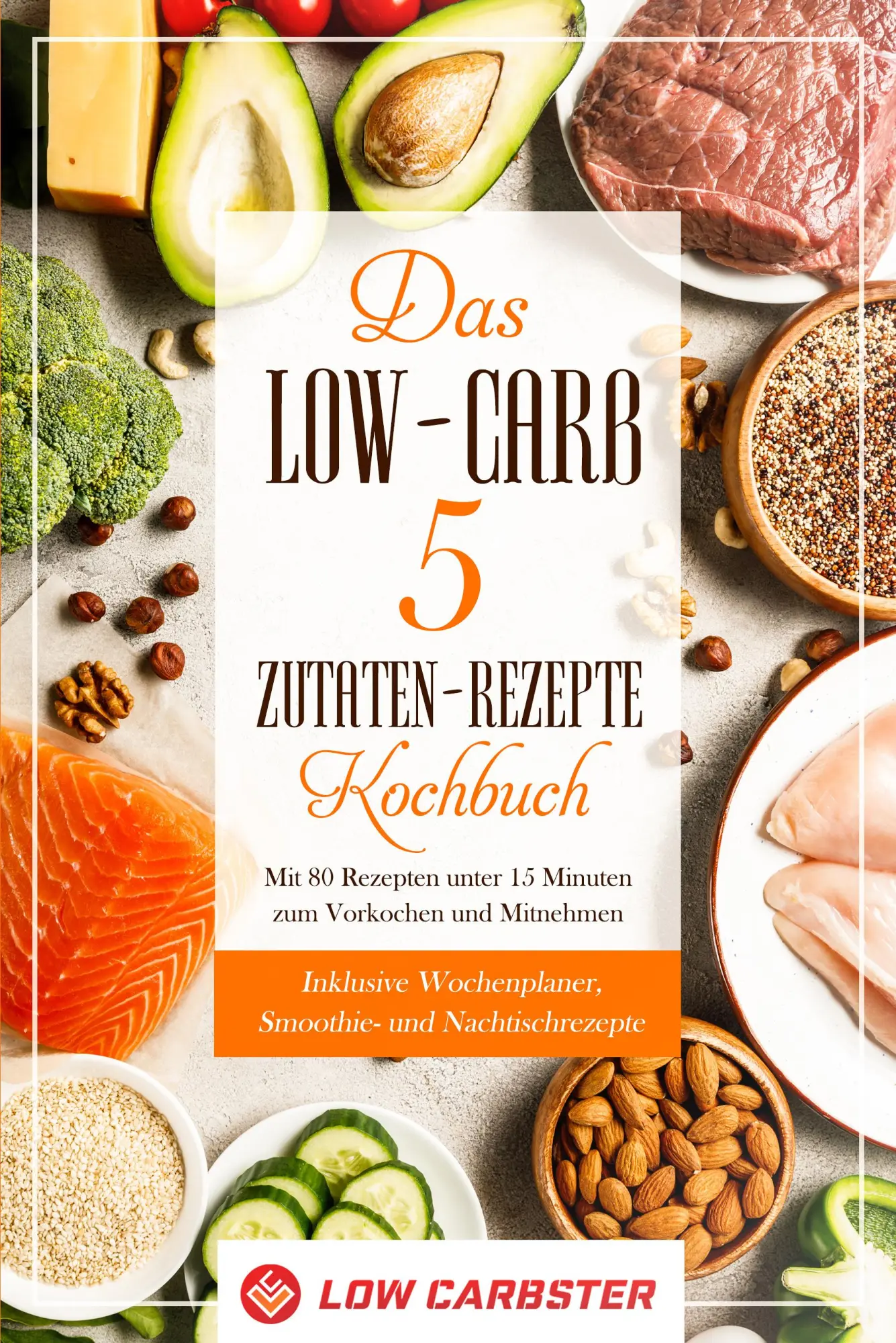 Cover: 9783989101418 | Das Low-Carb 5 Zutaten-Rezepte Kochbuch: Mit 80 Rezepten unter 15...