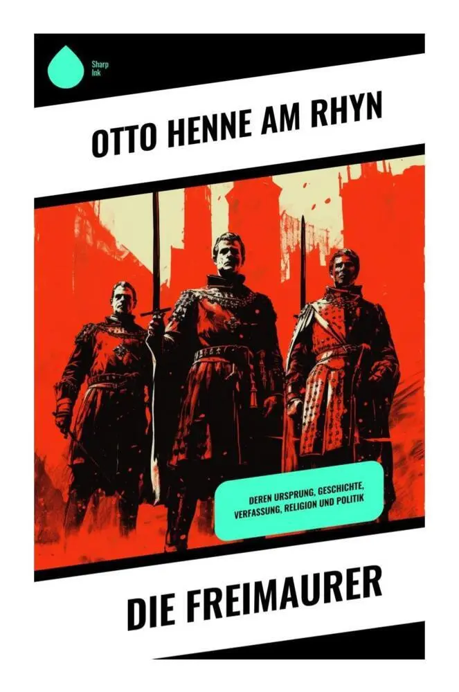 Cover: 9788028511418 | Die Freimaurer | Otto Henne Am Rhyn | Taschenbuch | 52 S. | Deutsch