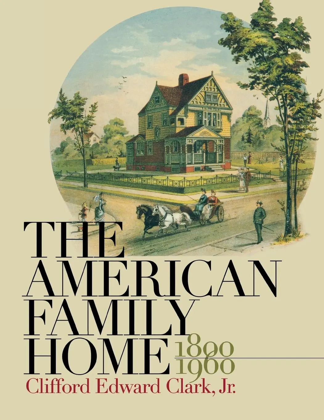 Cover: 9780807841518 | The American Family Home, 1800-1960 | Clifford Edward Jr. Clark | Buch