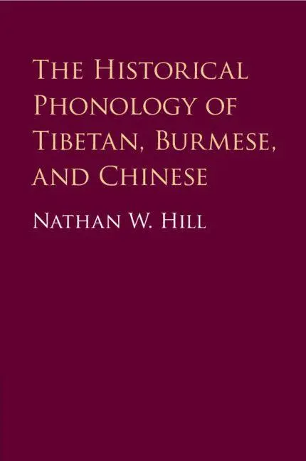 Cover: 9781316601518 | The Historical Phonology of Tibetan, Burmese, and Chinese | Hill