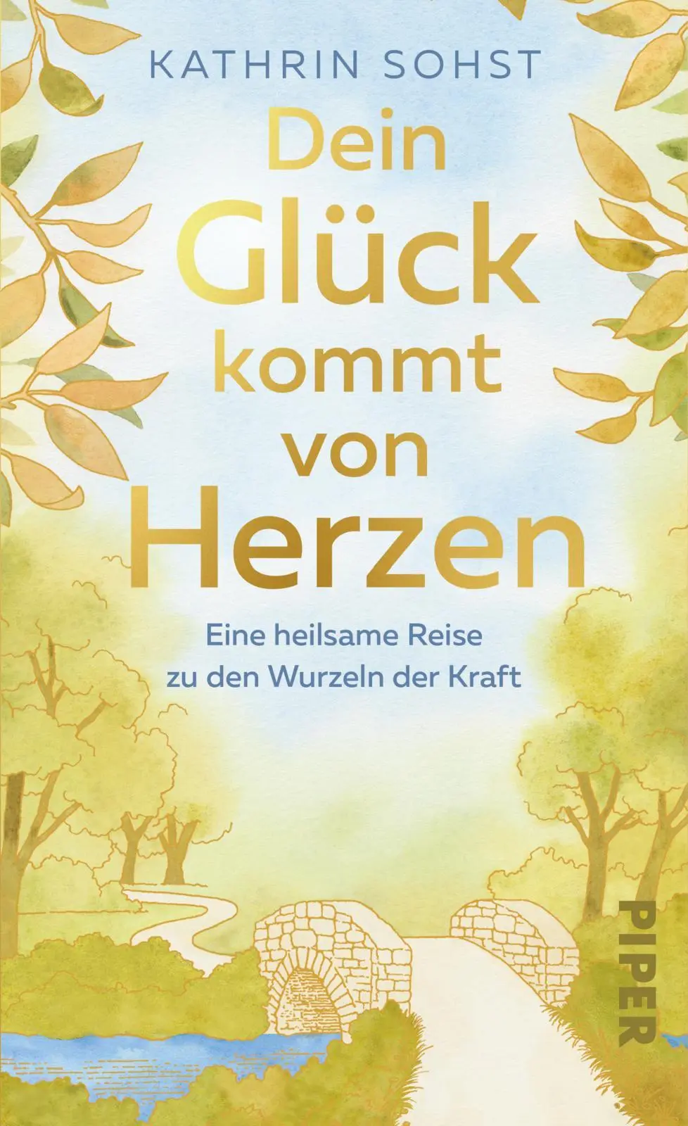 Cover: 9783492321518 | Dein Glück kommt von Herzen | Kathrin Sohst | Taschenbuch | 208 S.
