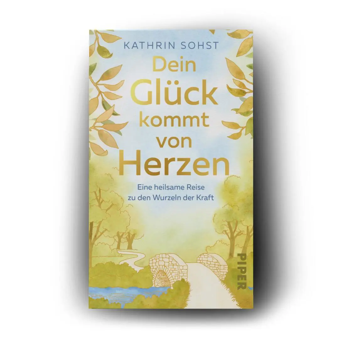 Bild: 9783492321518 | Dein Glück kommt von Herzen | Kathrin Sohst | Taschenbuch | 208 S.