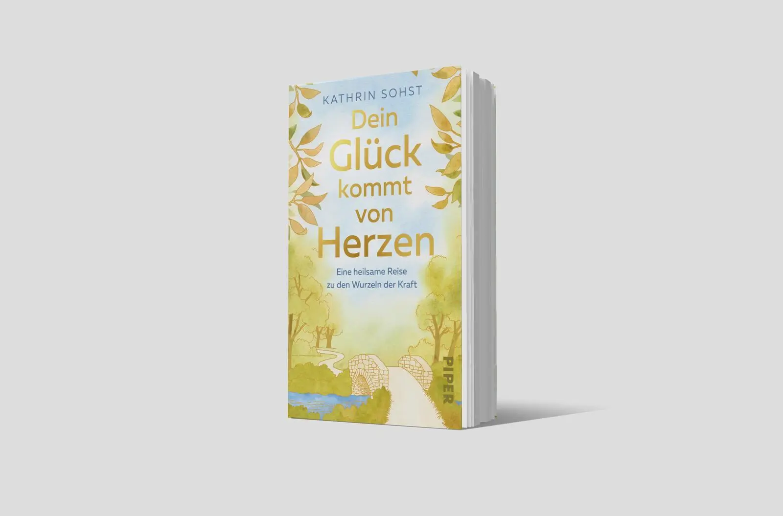 Bild: 9783492321518 | Dein Glück kommt von Herzen | Kathrin Sohst | Taschenbuch | 208 S.