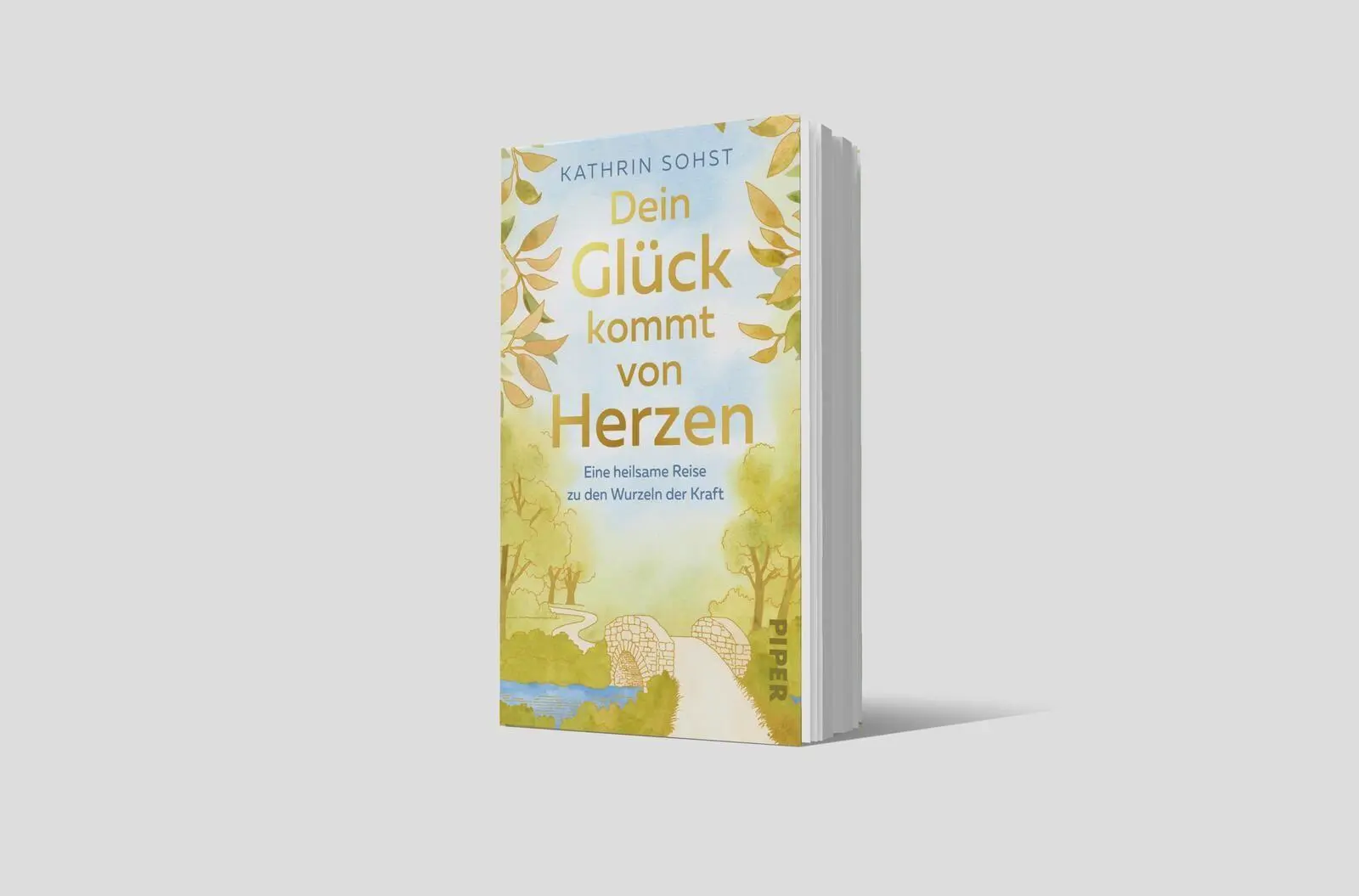 Bild: 9783492321518 | Dein Glück kommt von Herzen | Kathrin Sohst | Taschenbuch | 208 S.