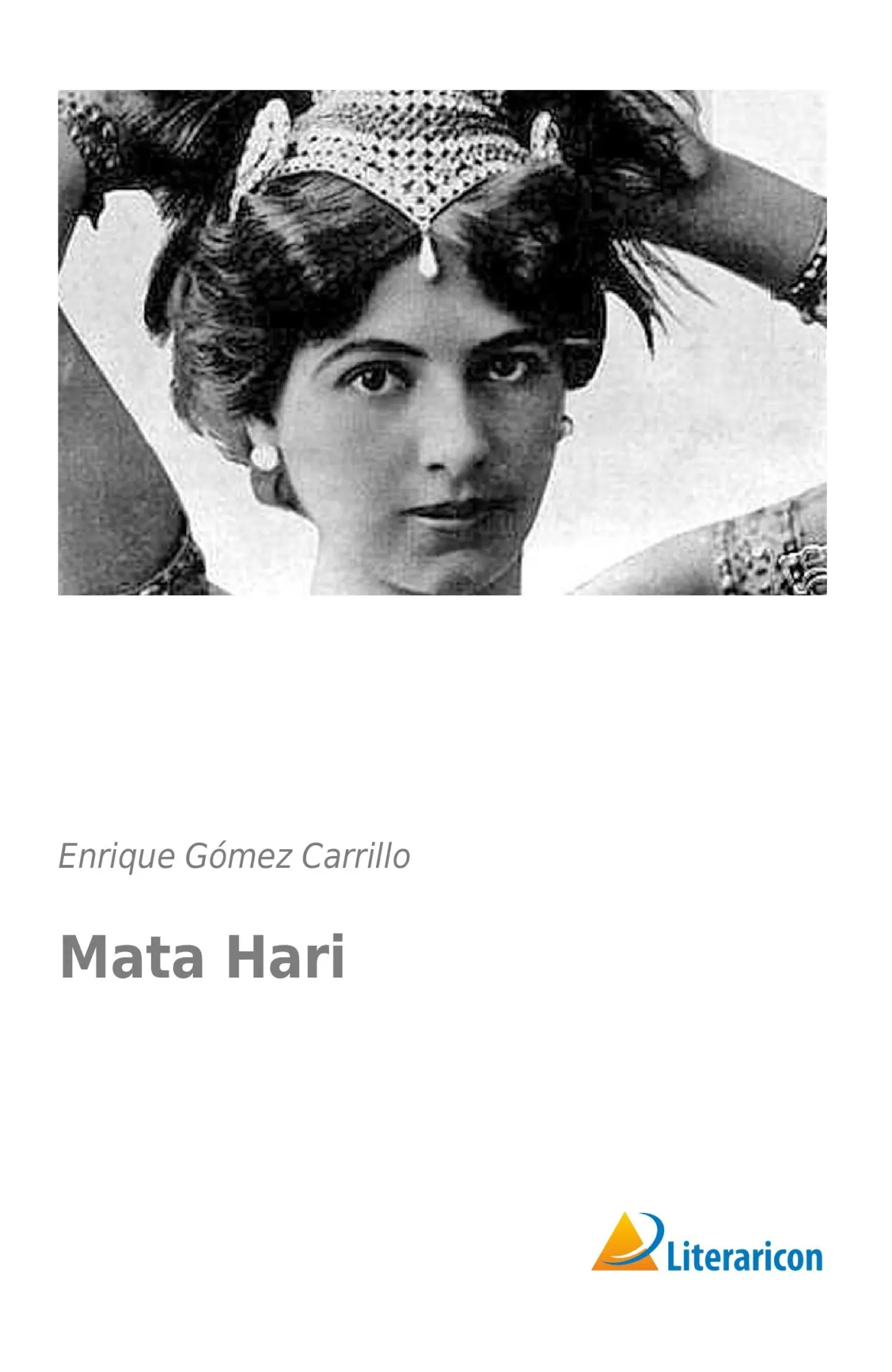 Cover: 9783956971518 | Mata Hari | Enrique GÃ³mez Carrillo | Taschenbuch | 120 S. | Deutsch