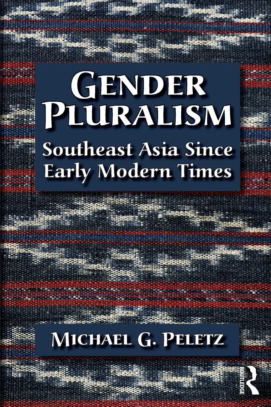 Cover: 9780415931618 | Gender Pluralism | Southeast Asia Since Early Modern Times | Peletz
