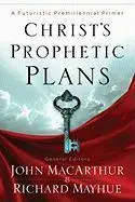 Cover: 9780802401618 | Christ's Prophetic Plans | A Futuristic Premillennial Primer | Buch