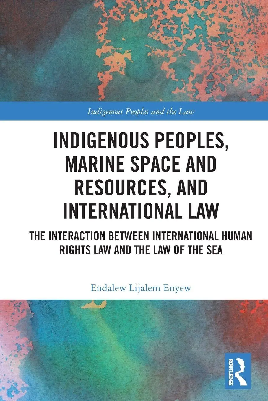 Cover: 9781032151618 | Indigenous Peoples, Marine Space and Resources, and International Law