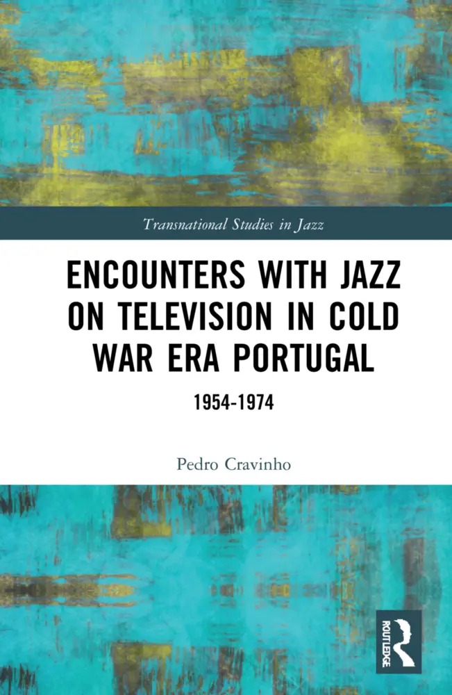 Cover: 9781032221618 | Encounters with Jazz on Television in Cold War Era Portugal | Cravinho