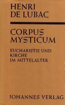 Cover: 9783894111618 | Corpus Mysticum | Eucharistie und Kirche im Mittelalter | Lubac | Buch