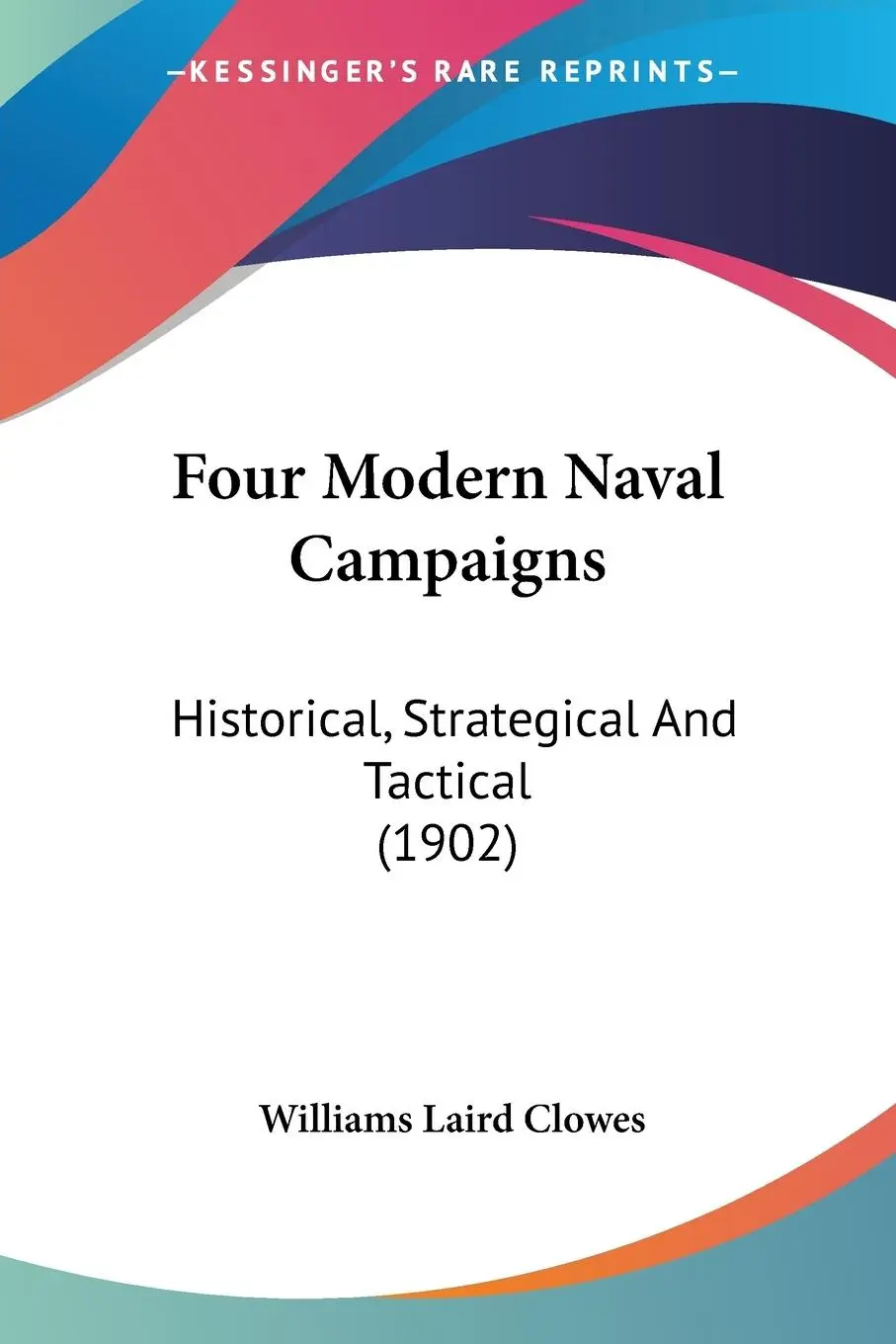 Cover: 9781436851718 | Four Modern Naval Campaigns | Williams Laird Clowes | Taschenbuch