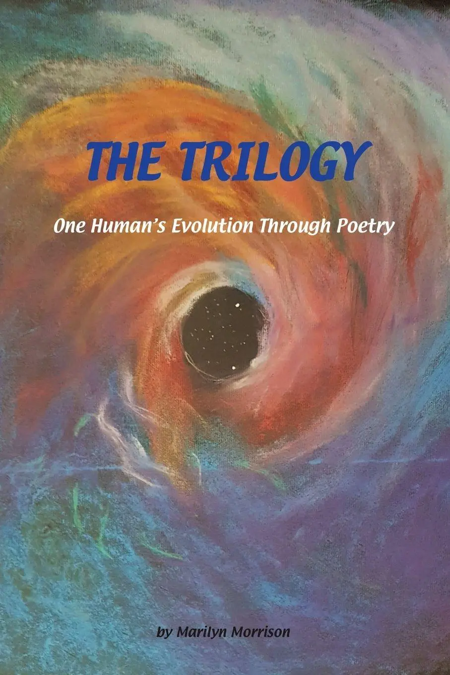 Cover: 9781982271718 | The Trilogy One Human's Evolution Through Poetry | Marilyn Morrison