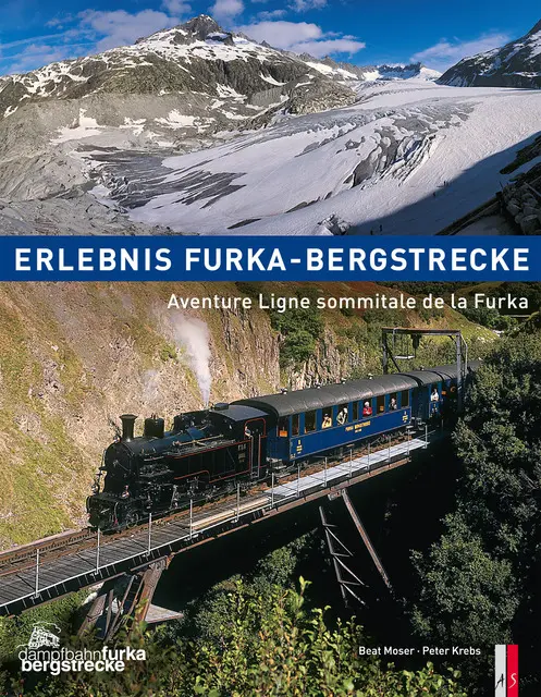 Cover: 9783909111718 | Erlebnis Furka-Bergstrecke. Aventure Ligne sommitale de la Furka