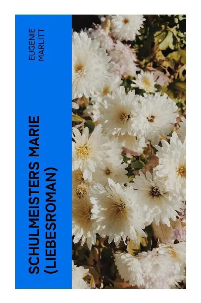 Cover: 9788027351718 | Schulmeisters Marie (Liebesroman) | Eugenie Marlitt | Taschenbuch