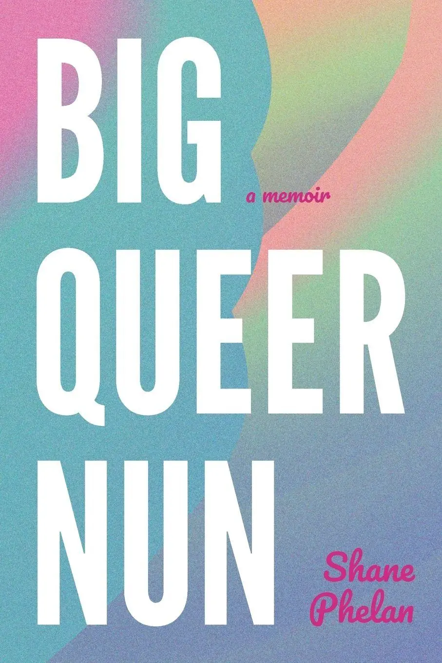 Cover: 9798218341718 | Big Queer Nun | A Memoir | Shane Phelan | Taschenbuch | Englisch