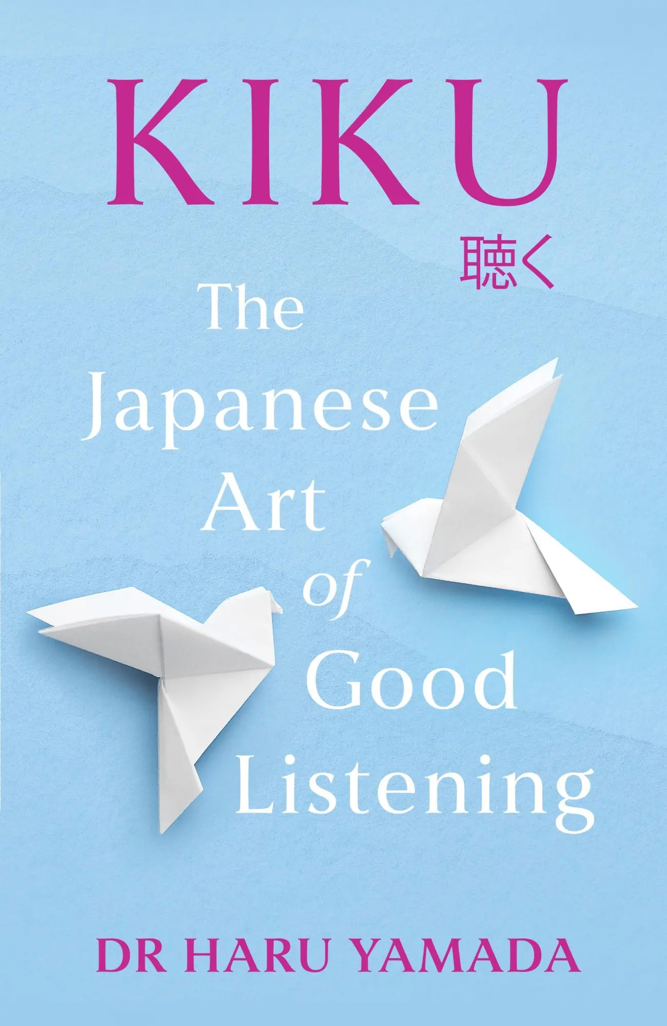 Cover: 9781035411818 | Kiku | The Japanese Art of Good Listening | Haru Yamada | Buch | 2025