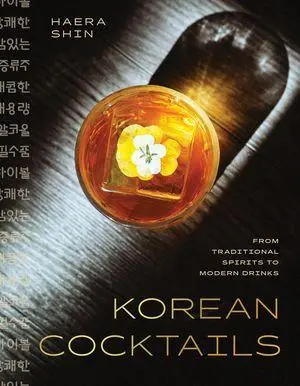 Cover: 9781324111818 | Korean Cocktails | From Traditional Spirits to Modern Drinks | Shin