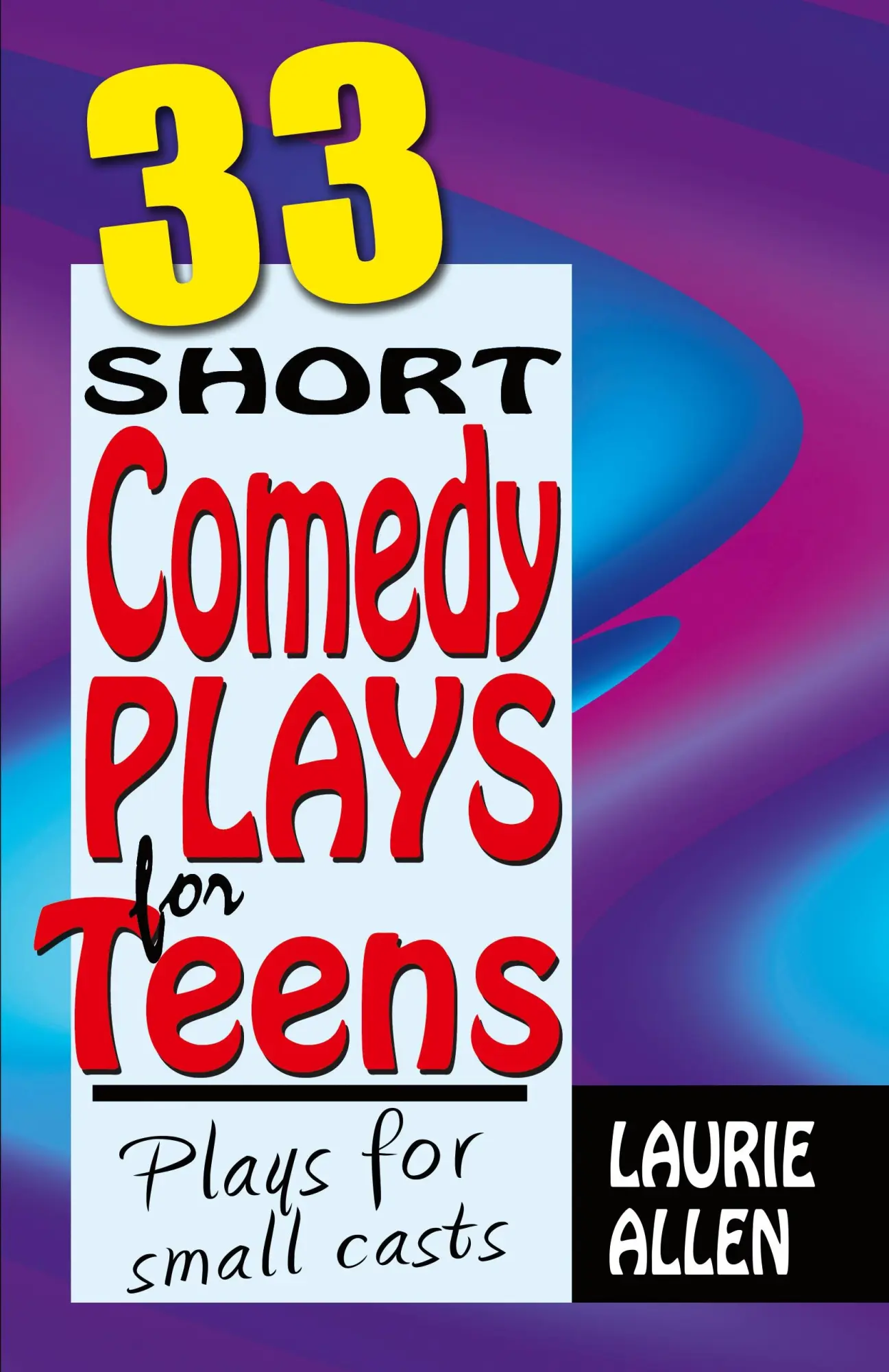 Cover: 9781566081818 | 33 Short Comedy Plays for Teens | Plays for Small Casts | Laurie Allen