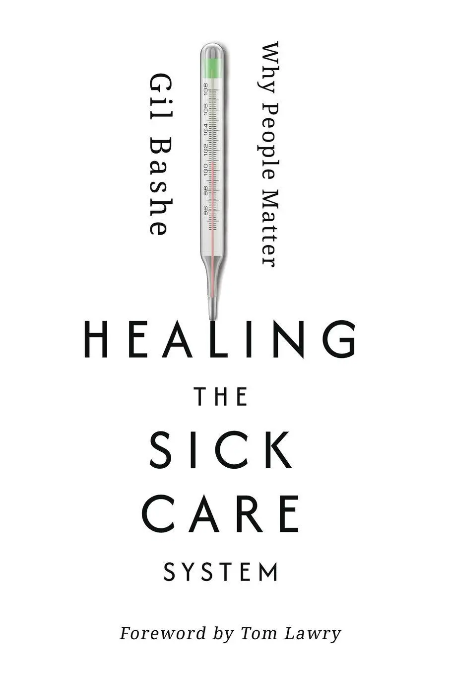 Cover: 9781613431818 | Healing the Sick Care System | Why People Matter | Gil Bashe | Buch
