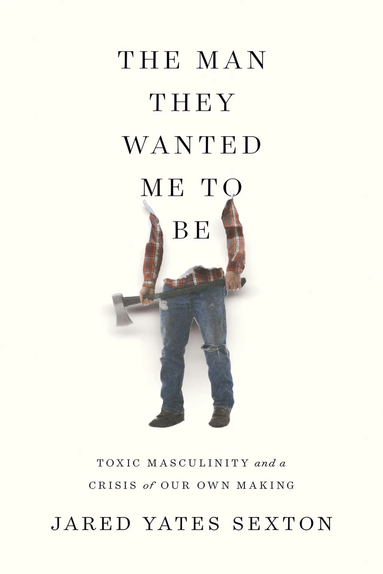 Cover: 9781640091818 | The Man They Wanted Me to Be: Toxic Masculinity and a Crisis of Our...