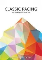 Cover: 9781999641818 | DAHL, I: Classic Pacing for a Better Life with ME | INGEBJORG DAHL