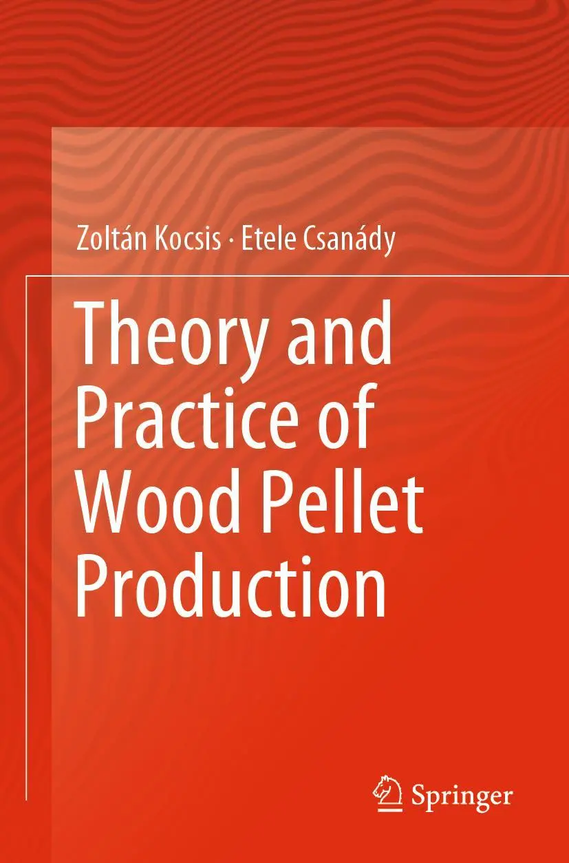 Cover: 9783030261818 | Theory and Practice of Wood Pellet Production | Etele Csanády (u. a.)