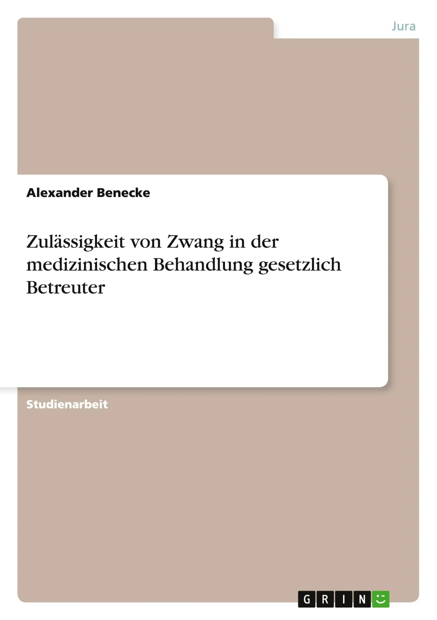 Cover: 9783640721818 | Zulässigkeit von Zwang in der medizinischen Behandlung gesetzlich...