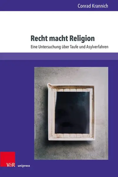 Autor: 9783847111818 | Recht macht Religion | Eine Untersuchung über Taufe und Asylverfahren